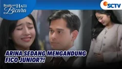 Akan Ada Fico Junior?! Arina Simpan Kabar Kehamilannya | Biarkan Hati Bicara - Episode 78