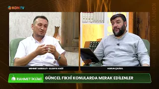 RAHMET İKLİMİ - GÜNCEL FIKHİ KONULARDA MERAK EDİLENLER - MEHMET AKBULUT - 27 AĞUSTOS 2026