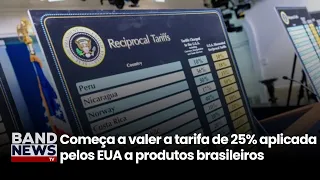 25% tariff applied by the US on Brazilian products goes into effect | BandNews TV