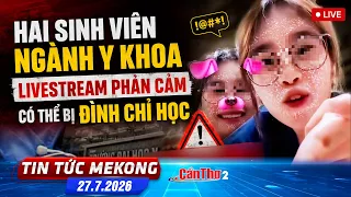 Two Medical Students Face Potential Suspension After Offensive Livestream | Mekong News 7/27/2026