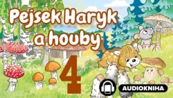 Pejsek Haryk a houby | Kapitola 04/16 | Audiokniha