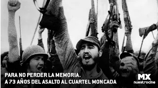 To Keep the Memory Alive. 73 Years Since the Moncada Barracks Attack | Promo MX Nuestro Cine