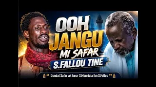 OH JANGU MI  S FALLOU TINE SAFAR KEUR S MOURTALA FALILOU MBACKE
