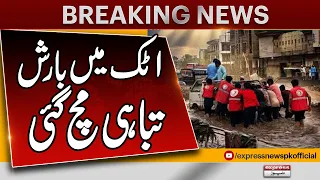 Attock Hit by Heavy Rain | Flooding and Widespread Damage | Latest Weather Update