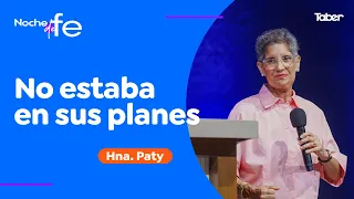 It Wasn't in His Plans | Sister Paty