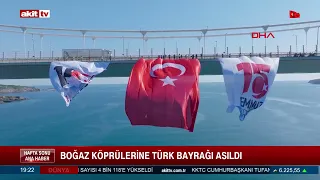 Boğaz Köprülerine Türk Bayrağı Asıldı