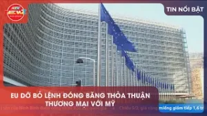 EU DỠ BỎ LỆNH ĐÓNG BĂNG THỎA THUẬN THƯƠNG MẠI VỚI MỸ