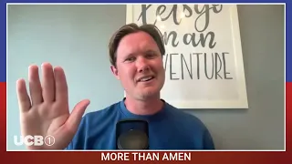 More than Amen | UCB 1 Life Issues