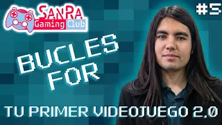 BUCLES FOR | TU PRIMER VIDEOJUEGO 2.0 | CLASE 5