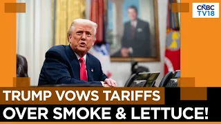 U.S. President Trump Wants To Tariff Canada Over Wildfire Smoke,Mexico Over ‘Bad Lettuce’| CNBC TV18