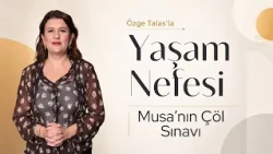 Moses' Desert Trial - Özge Talas | Breath of Life