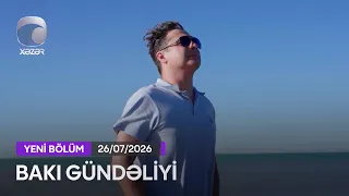 Bakı Gündəliyi - (Hökməli) Mövsüm finalı  26.07.2026