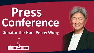 Senator the Hon. Penny Wong | Press Conference | 20/08/2026