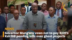 Governor Mung’aro vows not to pay Kilifi’s Ksh10B pending bills over ghost projects