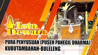 PURA PENYUSUAN (PUSEH PANEGIL DHARMA) KUBUTAMBAHAN-BULELENG | ISTA DEWATA