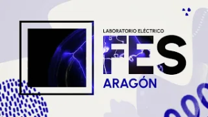 Electricidad y Electrónica en la UNAM | Laboratorio FES ARAGÓN | UNAMirada