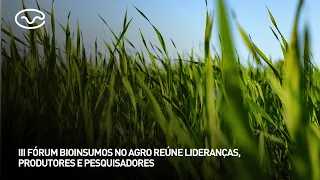 3rd Bio-inputs in Agribusiness Forum gathers leaders, producers, and researchers