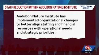 Audubon Nature Institute announces layoffs amid "organizational changes"