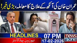 Imran Khan Treatment Update | Eye infection | 07 PM News Headlines | News One
