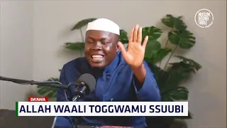 Allah Waali Toggwamu Ssuubi ~ SHEIKH MAFO SHAFIC