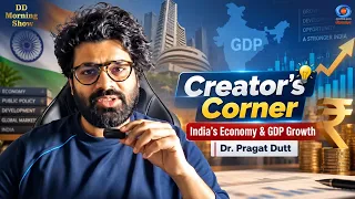 DD Morning Show | Creator's Corner | India's Economy & GDP Growth | Dr. Pragat Dutt