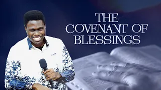 THE COVENANT OF BLESSINGS | Evangelist Ope Sermon