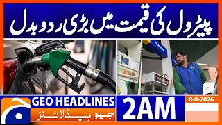 Big change in petrol price | 2 AM Headlines Geo News (8 Aug 2026)