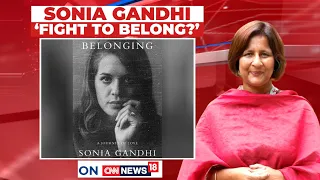 Sonia Gandhi’s Political Journey: From Rajiv Gandhi’s Wife To Congress Power Centre | News18