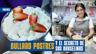 How was Bullard Postres born and what is the secret to their famous bruselinas?