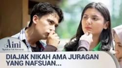 Pengorbanan Gadis Cantik Demi Keselamatan Sang Ibu | Aini Malaikat Tak Bersayap Eps 2 (3/5)