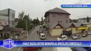 DĂNUŢ BĂDĂU DEŢINE MONOPOLUL SPAŢIILOR COMERCIALE !