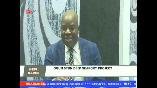OGUN $7BN DEEP SEAPORT PROJECT