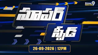 Super Speed News | Andhra Pradesh | Telangana | 12PM | 26-09-2026 | Prime9 News