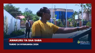 AMAKURU YA SAA SABA || TARIKI 24 NYAKANGA 2026