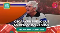 Oscar y un sueño que cumplió a los 74 años | #ConCarmen Completo  -  19/10 - El Nueve