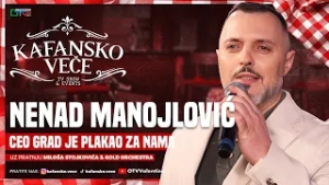 NENAD MANOJLOVIC - CEO GRAD JE PLAKAO ZA NAMA | UZIVO | ORK. MILOS STOJKOVIC I GOLD | 2026 | KV