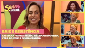 SEM CENSURA | RAIZ  E RESISTÊNCIA | JOVELINA PÉROLA NEGRA E HERDEIRAS DO SAMBA