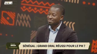 SÉNÉGAL: GRAND ORAL RÉUSSI POUR LE PM ? KENYA: UNE XÉNOPHOBIE D'ÉTAT