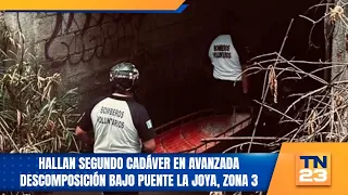 Second body in advanced state of decomposition found under La Joya Bridge, Zone 3