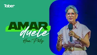 Amar duele | Hna.Paty