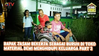 Bapak Jasam Bekerja Sebagai Buruh Di Toko Material Demi Menghidupi Keluarga Part 3 | Bedah Rumah
