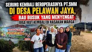 KEMBALI BEROPERASINYA PT.SMM DI DESA PELAWAN JAYA, BAU BUSUK MENYENGAT KEMBALI  DI RASAKAN WARGA