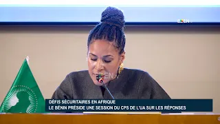 Défis sécuritaires en Afrique : Le Bénin préside une session du CPS de l’UA sur les réponses