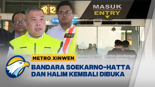 Metro Xinwen - Soekarno-Hatta dan Halim Kembali Beroperasi Layani Penerbangan