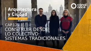 Arquitectura y Ciudad - Construir desde lo colectivo: sistemas tradicionales (16/02/2026)