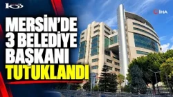3 MAYORS ARRESTED IN MERSIN...