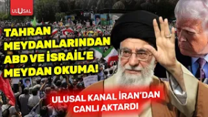 Tahran meydanlarından ABD ve İsrail'e meydan okuma: Ulusal Kanal, İran'dan canlı aktardı!