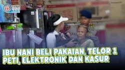 IBU NANI BUYS CLOTHES, A CRATE OF EGGS, ELECTRONICS, AND A MATTRESS | UANG KAGET | EPS.305 (3/4)