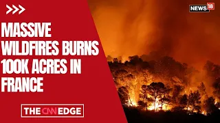 France Wildfire | 250,000 Evacuated as France & Spain Battle Massive Blazes | Europe Wildfires |N18G