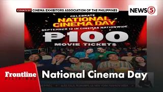 Movie tickets, P100 na lang para sa National Cinema Day bukas | Frontline Pilipinas